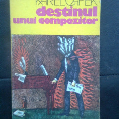 Karel Capek - Destinul unui compozitor (Editura Univers, 1979; colectia Globus)