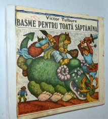 Carte povesti - Victor Tulbure - Basme pentru toata saptamana (uzata) foto