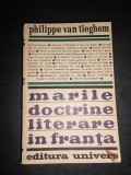 PHILIPPE VAN TIEGHEM - MARILE DOCTRINE LITERARE IN FRANTA