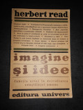 HERBERT READ - IMAGINE SI IDEE