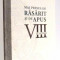 MAI PRESUS DE RASARIT SI DE APUS , CUGETARI , VOL VIII de SFANTUL NICOLAE VELIMIROVICI , 2008