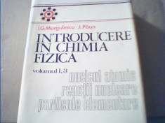 I.G. Murgulescu, J. Paun - INTRODUCERE IN CHIMIA FIZICA { volumul I, 3 } foto