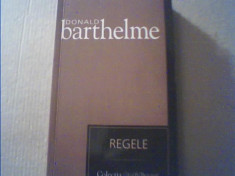 Donald Barthelme - REGELE { colectia &amp;#039; Cotidianul &amp;#039; } / 2007 foto