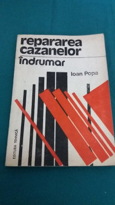 REPARAREA CAZANELOR *INDRUMAR/IOAN POPA/ 1992 * foto