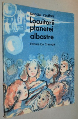 Locuitorii planetei albastre - Sanda Radian - 1988 foto