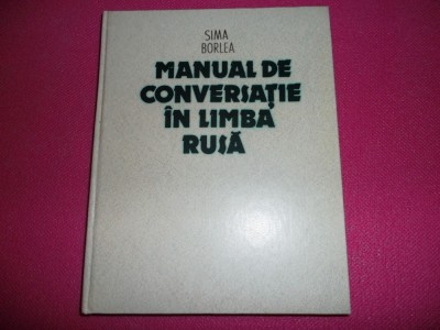 Manual De Conversatie In Limba Rusa 542pag/an 1976- Sima Borlea foto