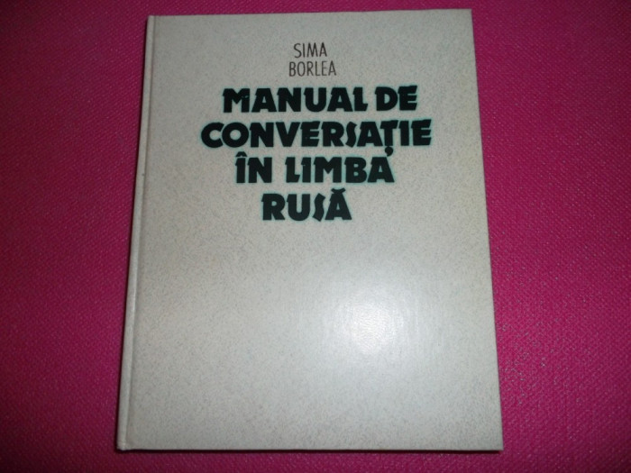 Manual De Conversatie In Limba Rusa 542pag/an 1976- Sima Borlea