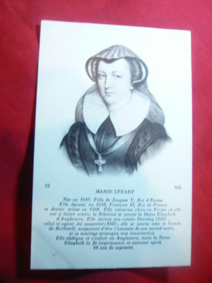 Ilustrata - Personalitati Istorice : Maria Stuart - Regina Scotiei , interbelica foto