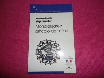 Serge Cordellier - Mondializarea Dincolo De Mituri. Globalizare foto