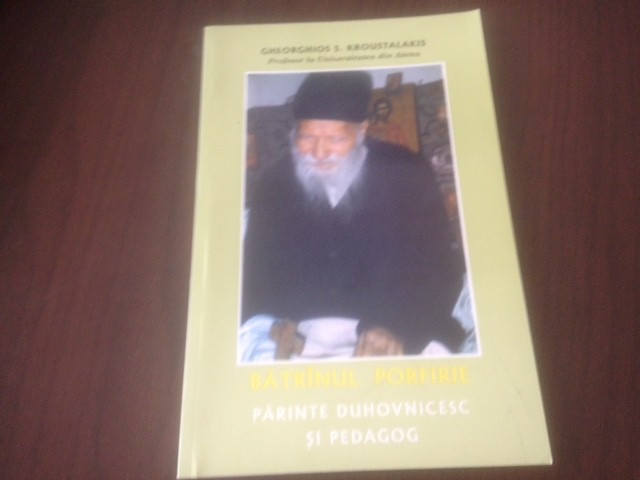 BATRANUL PORFIRIE. PARINTE DUHOVNICESC SI PEDAGOG- PROF. GHE. KROUSTALAKIS