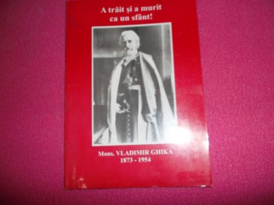 A trait si a murit ca un sfant, Vladimir Ghika 1873 - 1954 foto