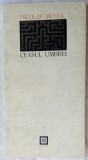 Cumpara ieftin NICOLAE MOTOC - CEASUL UMBREI (POEME, 1969) [tiraj 840 ex.]