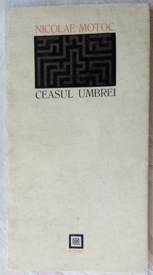 NICOLAE MOTOC - CEASUL UMBREI (POEME, 1969) [tiraj 840 ex.] foto
