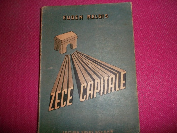 Zece Capitale, Eugen Relgis, Bucuresti, 1947