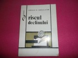 Adrian Mihalache/ riscul declinului