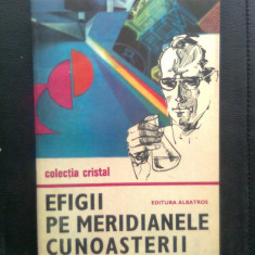 C. Popescu-Ulmu - Efigii pe meridianele cunoasterii (Editura Albatros, 1985)