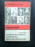 Oameni de stiinta... Conexiuni... Gesturi frumoase - C. Popescu-Ulmu (1981)