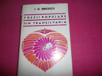 I. G. BIBICESCU - POEZII POPULARE DIN TRANSILVANIA {1970} foto