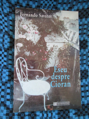 Fernando SAVATER - ESEU DESPRE CIORAN (HUMANITAS, 1998 - STARE IMPECABILA!) foto