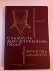 Geometrie descriptiva si desen tehnic- partea intai - Autor : J. Moncea, 1982 foto