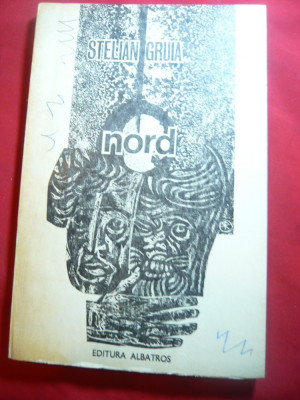 Stelian Gruia - NORD - Ed Albatros 1979 ,cu dedicatie si autograf foto