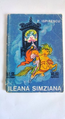 P. ISPIRESCU - ILEANA SIMZIANA, Editura Tineretului 1968 foto