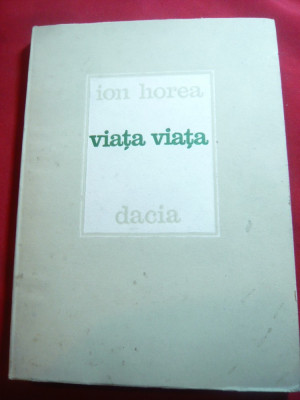 Ion Horea - Viata Viata - Ed. Dacia 1987 -Prima Ed , 162 pag foto