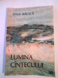 DD- LUMINA CANTECULUI de IOSIF BACILA, poezii pentru copii, EDITURA FACLA, 1986