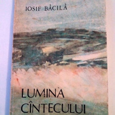 DD- LUMINA CANTECULUI de IOSIF BACILA, poezii pentru copii, EDITURA FACLA, 1986