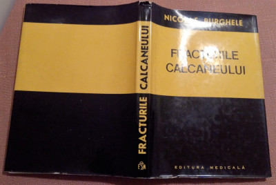 Fracturile calcaneului. Editura Medicala, 1978 - Nicolae Burghele foto