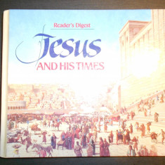READER`S DIGEST - JESUS AND HIS TIMES (1987, editie cartonata, limba engleza)