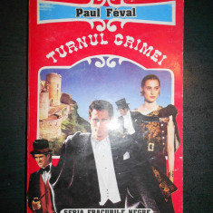 PAUL FEVAL - TURNUL CRIMEI