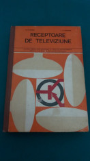 RECEPTOARE DE TELEVIZIUNE*CONSTRUC?IE ?I DEPANARE/MANUAL LICEE INDUSTRIALE/1977 foto