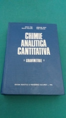 CHIMIE ANALITICA CANTITATIVA* GRAVIMETRIE/SIMON FI?EL, ANI?OARA BOLD/1973 foto