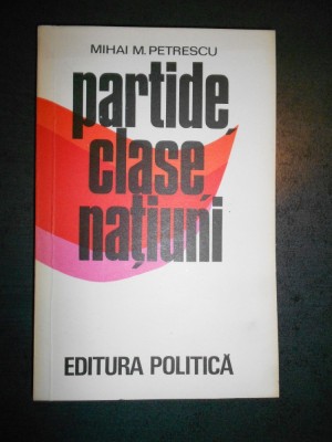 MIHAI M. PETRESCU - PARTIDE, CLASE, NATIUNI foto