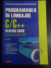 Programarea In Limbajul C/c ++ Pentru Liceu, Vol 4 - Emanuela Cerchez, Marinel Serban ,540555 foto