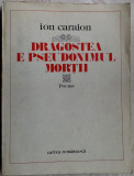 ION CARAION - DRAGOSTEA E PSEUDONIMUL MORTII (POEME, 1980) [portret: G. TOMAZIU]