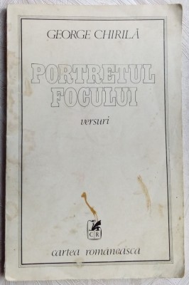 GEORGE CHIRILA - PORTRETUL FOCULUI (VERSURI, 1983)[dedicatie / autograf] foto