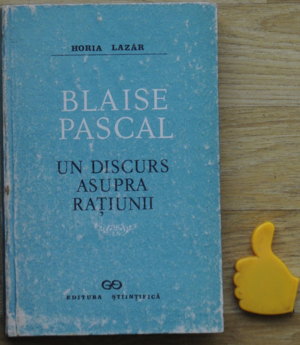 Un discurs asupra ratiunii Blaise Pascal Horia Lazar