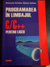Programarea In Limbajul C/c++ Pentru Liceu - E. Cerchez M. Serban ,540510 foto