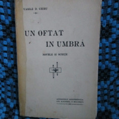 Vasile D. CHIRU - UN OFTAT IN UMBRA (1913, cu autograf, prima editie)