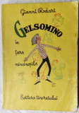 GIANNI RODARI - GELSOMINO IN TARA MINCINOSILOR (ed. 1966 / desene RAUL VERDINI)