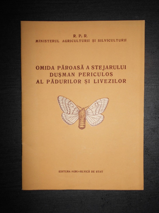 OMIDA PAROASA A STEJARULUI DUSMAN PERICULOS AL PADURILOR SI LIVEZILOR {1954}