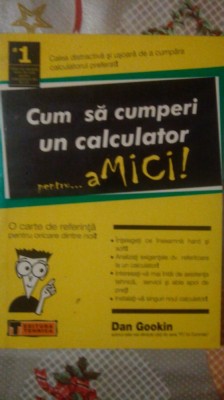 Cum sa cumperi un calculator pentru...amici-Dan Gookin foto