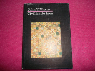 Civilizatie Inca - John V . Murra foto