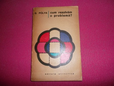 Cum Rezolvam O Problema, G.polya foto