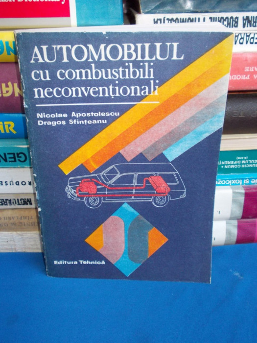 NICOLAE APOSTOLESCU - AUTOMOBILUL CU COMBUSTIBILI NECONVENTIONALI - 1989