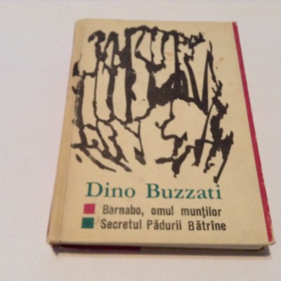 Dino Buzzati - Barnabo, omul muntilor -Secretul padurii batrane,R2 foto