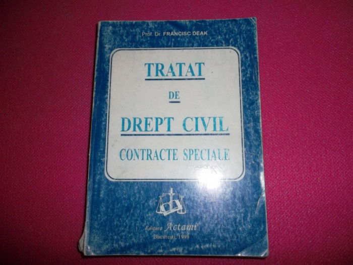 Tratat De Drept Civil * Contracte Speciale- Francisk Deak - 1999, 624 P.
