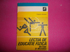 Eugeniu Scarlat - Lectia De Educatie Fizica - Metode Si Mijloace foto